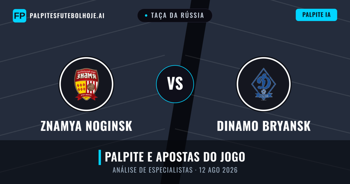 Znamya Noginsk vs Dinamo Bryansk — prognóstico e prévia do jogo