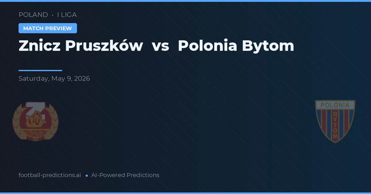 Znicz Pruszków vs Polônia Bytom — prognóstico e prévia do jogo