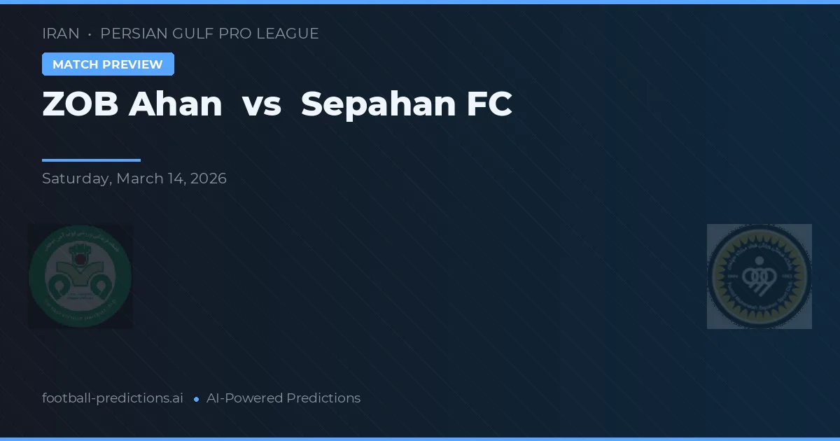 ZOB Ahan vs Sepahan — prognóstico e prévia do jogo