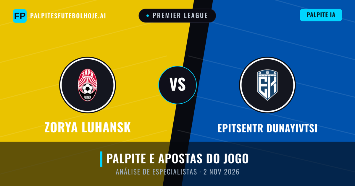 Zorya Luhansk vs Epitsentr Dunayivtsi — prognóstico e prévia do jogo