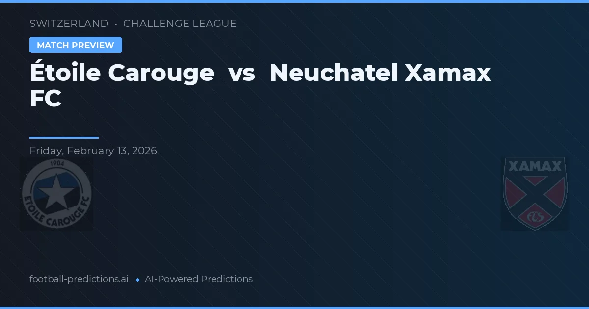 Étoile Carouge vs Neuchâtel Xamax — prognóstico e prévia do jogo