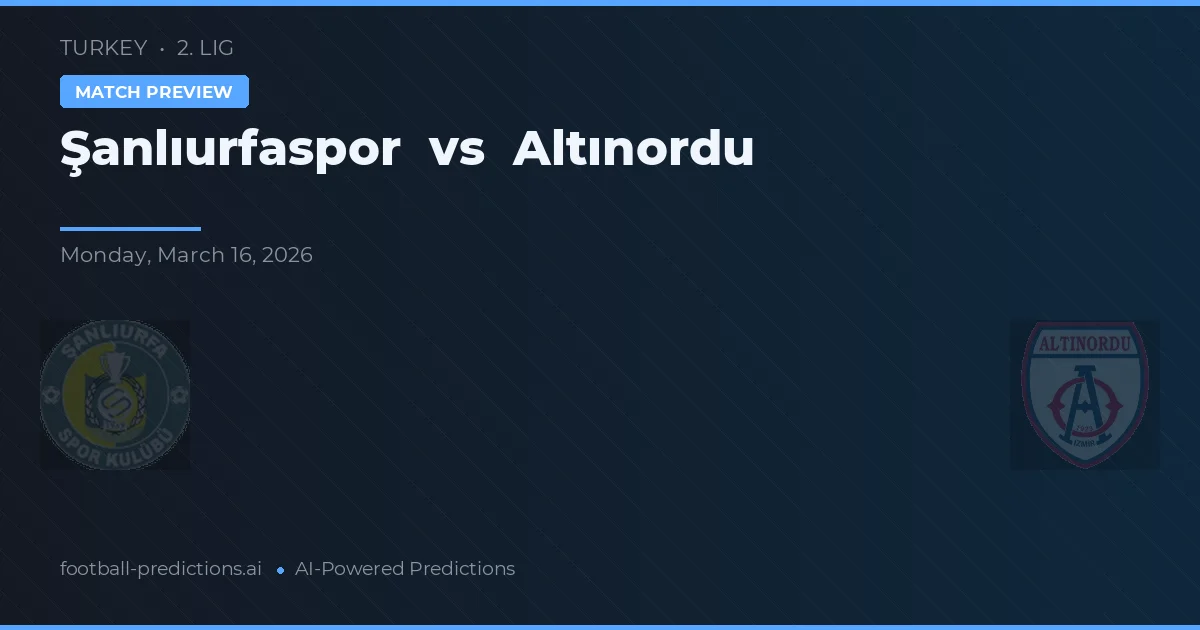Şanlıurfaspor vs Altınordu — prognóstico e prévia do jogo