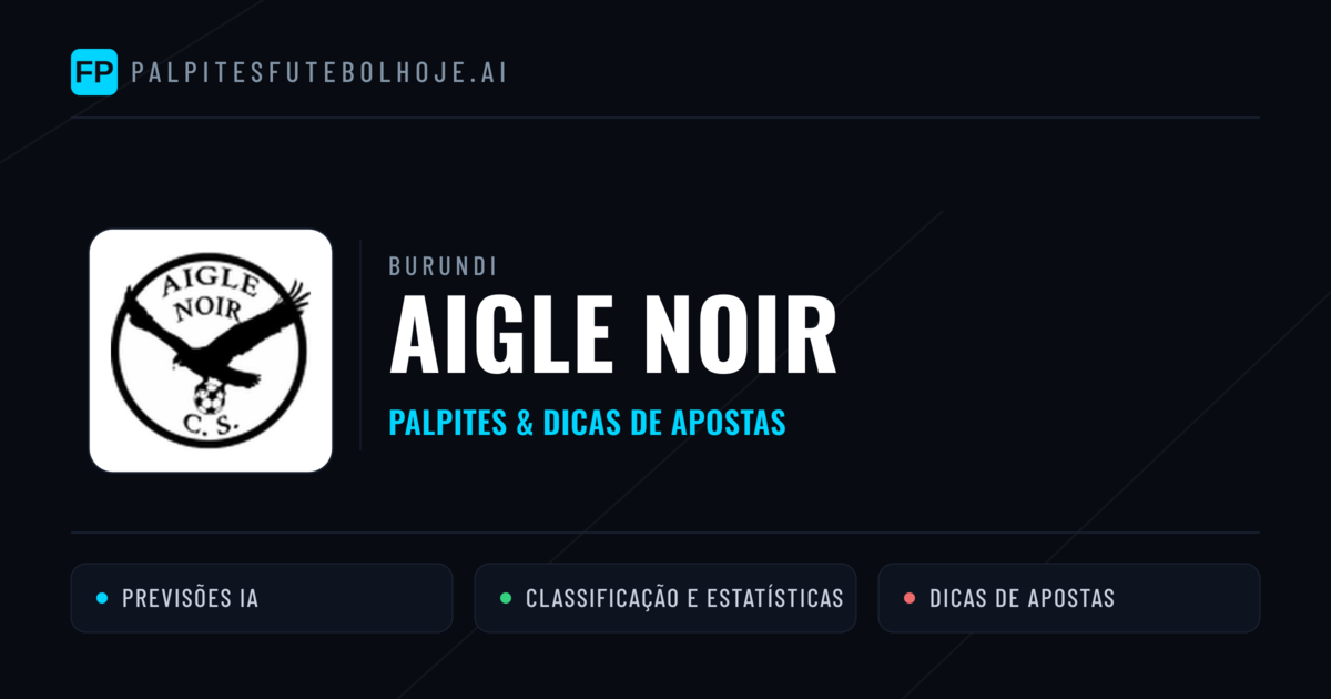 Aigle Noir Palpites & Estatísticas