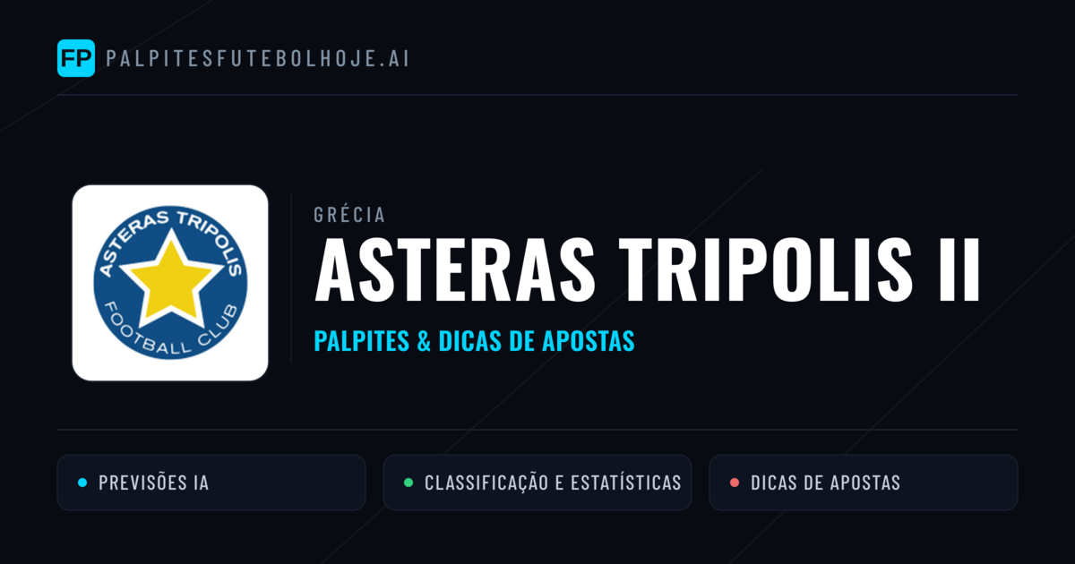 Asteras Tripolis II Palpites & Estatísticas