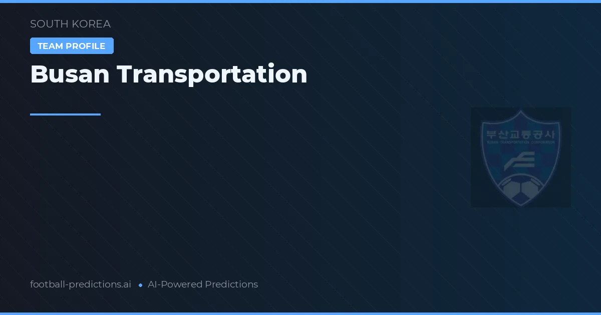 Busan Transportation Palpites & Estatísticas