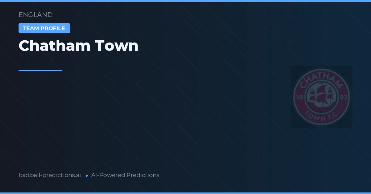 Chatham Town Palpites & Estatísticas