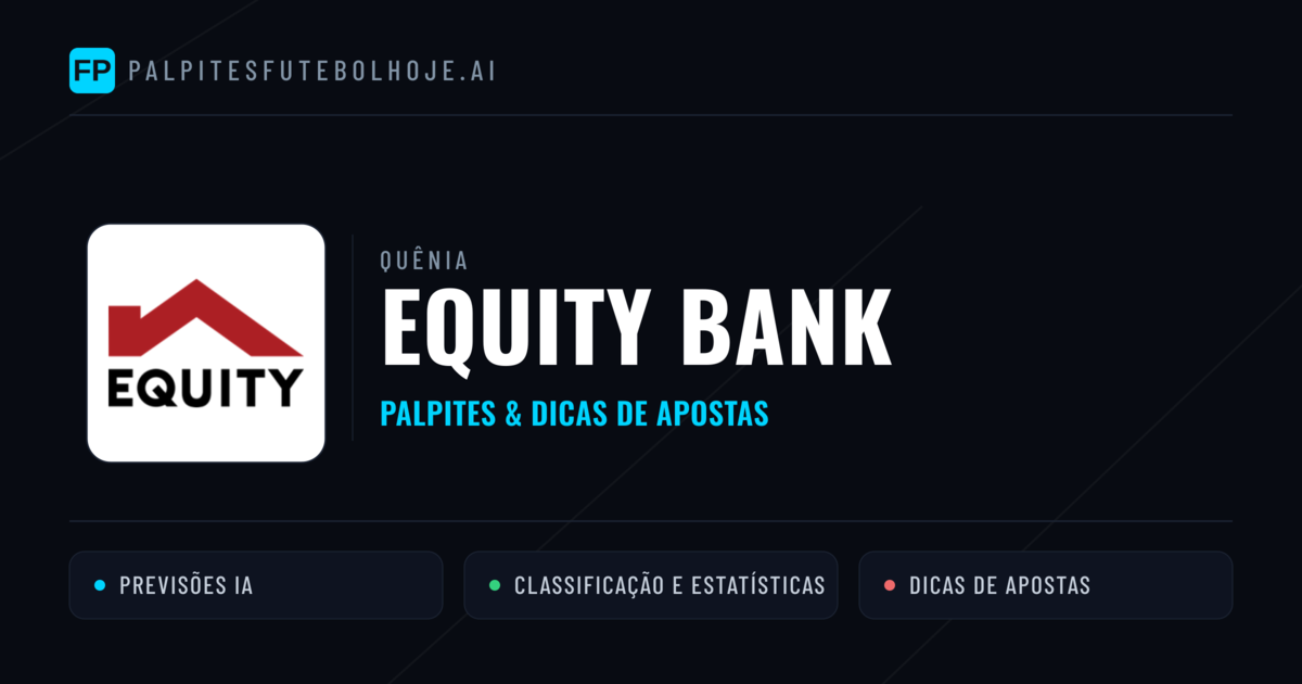 Equity Bank Palpites & Estatísticas