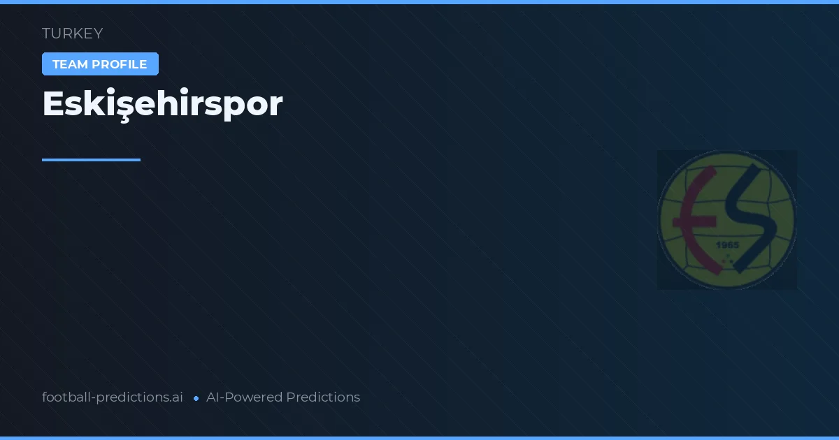 Eskişehirspor Palpites & Estatísticas