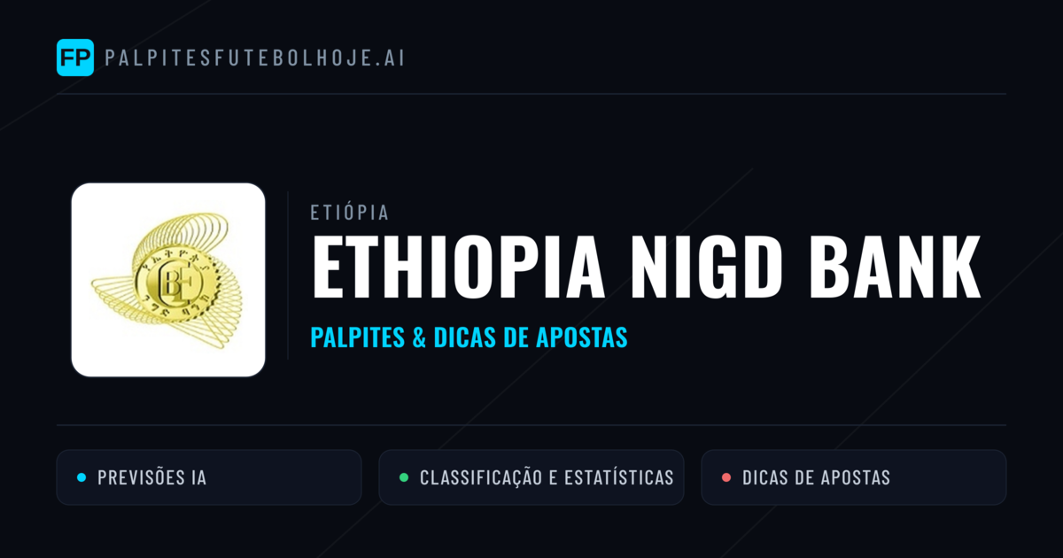 Ethiopia Nigd Bank Palpites & Estatísticas