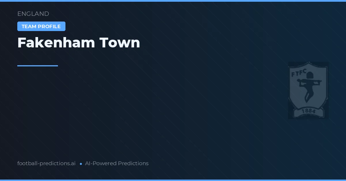 Fakenham Town Palpites & Estatísticas