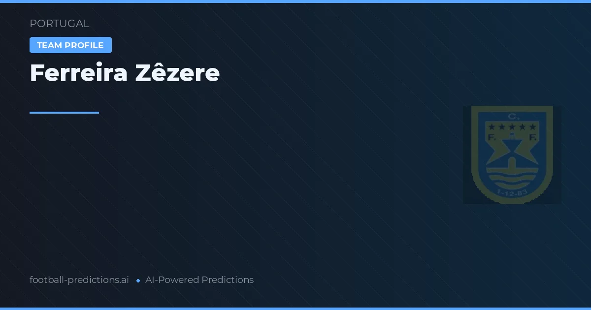 Ferreira do Zêzere Palpites & Estatísticas