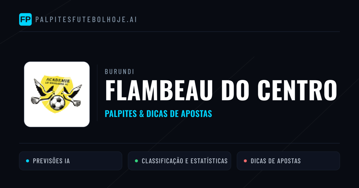 Flambeau do Centro Palpites & Estatísticas