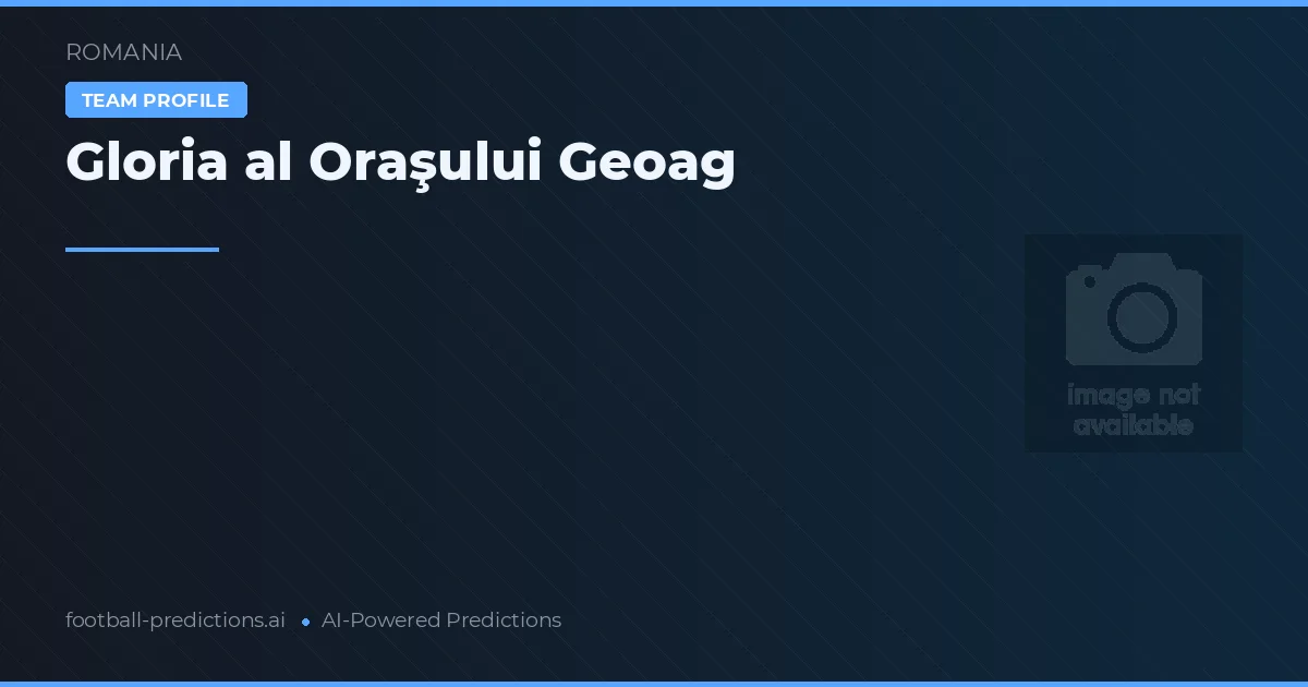 Gloria al Oraşului Geoag Palpites & Estatísticas