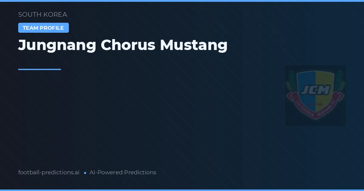 Jungnang Chorus Mustang Palpites & Estatísticas