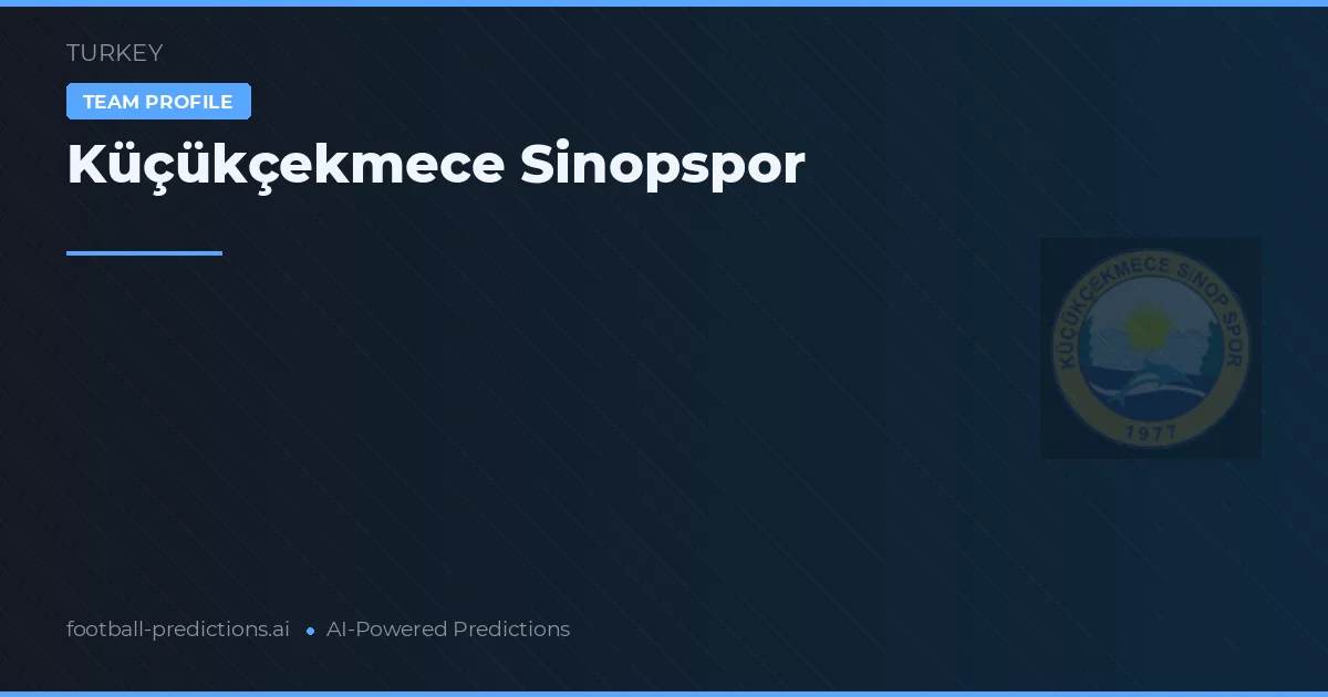 Küçükçekmece Sinopspor Palpites & Estatísticas