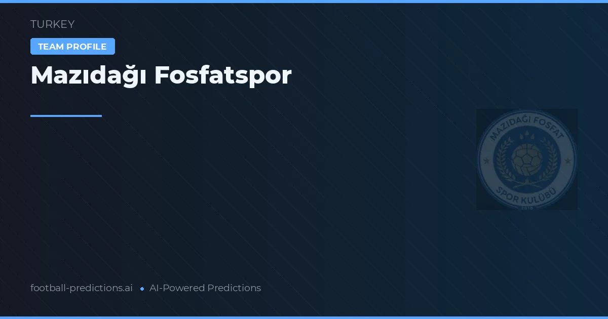 Mazıdağı Fosfatspor Palpites & Estatísticas