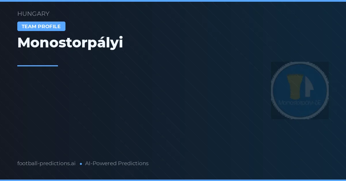 Monostorpályi Palpites & Estatísticas