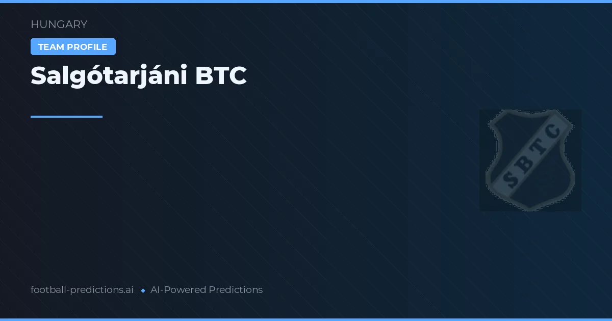 Salgótarjáni BTC Palpites & Estatísticas