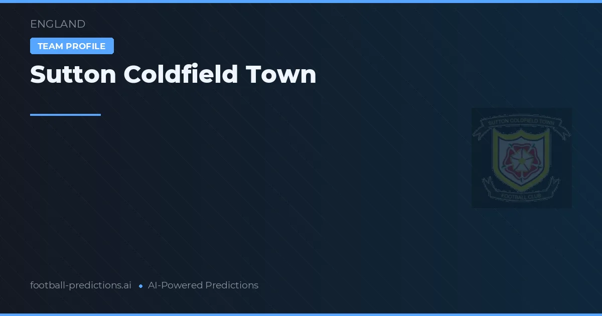 Sutton Coldfield Town Palpites & Estatísticas