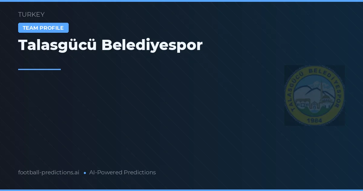 Talasgücü Belediyespor Palpites & Estatísticas