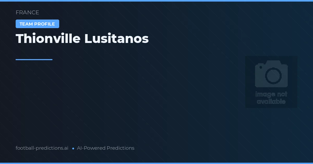 Thionville Lusitanos Palpites & Estatísticas