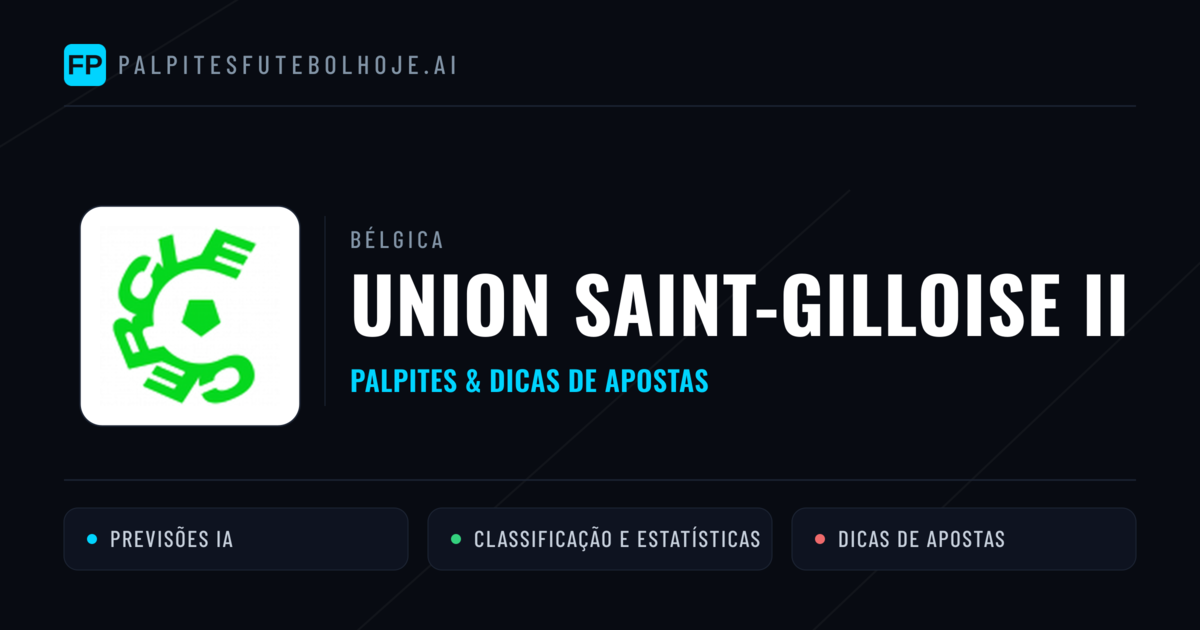 Union Saint-Gilloise II Palpites & Estatísticas