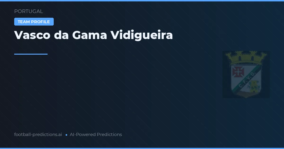 Vasco da Gama Vidigueira Palpites & Estatísticas