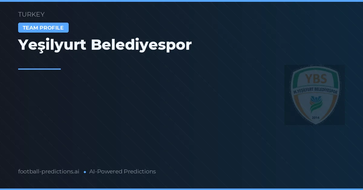 Yeşilyurt Belediyespor Palpites & Estatísticas